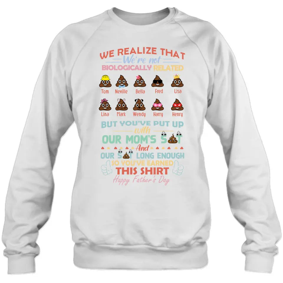 Personalized Stepdad Shirt/Hoodie - Up to 10 Children - Gift Idea For Father's Day - We Realize That We're Not Biologically Related