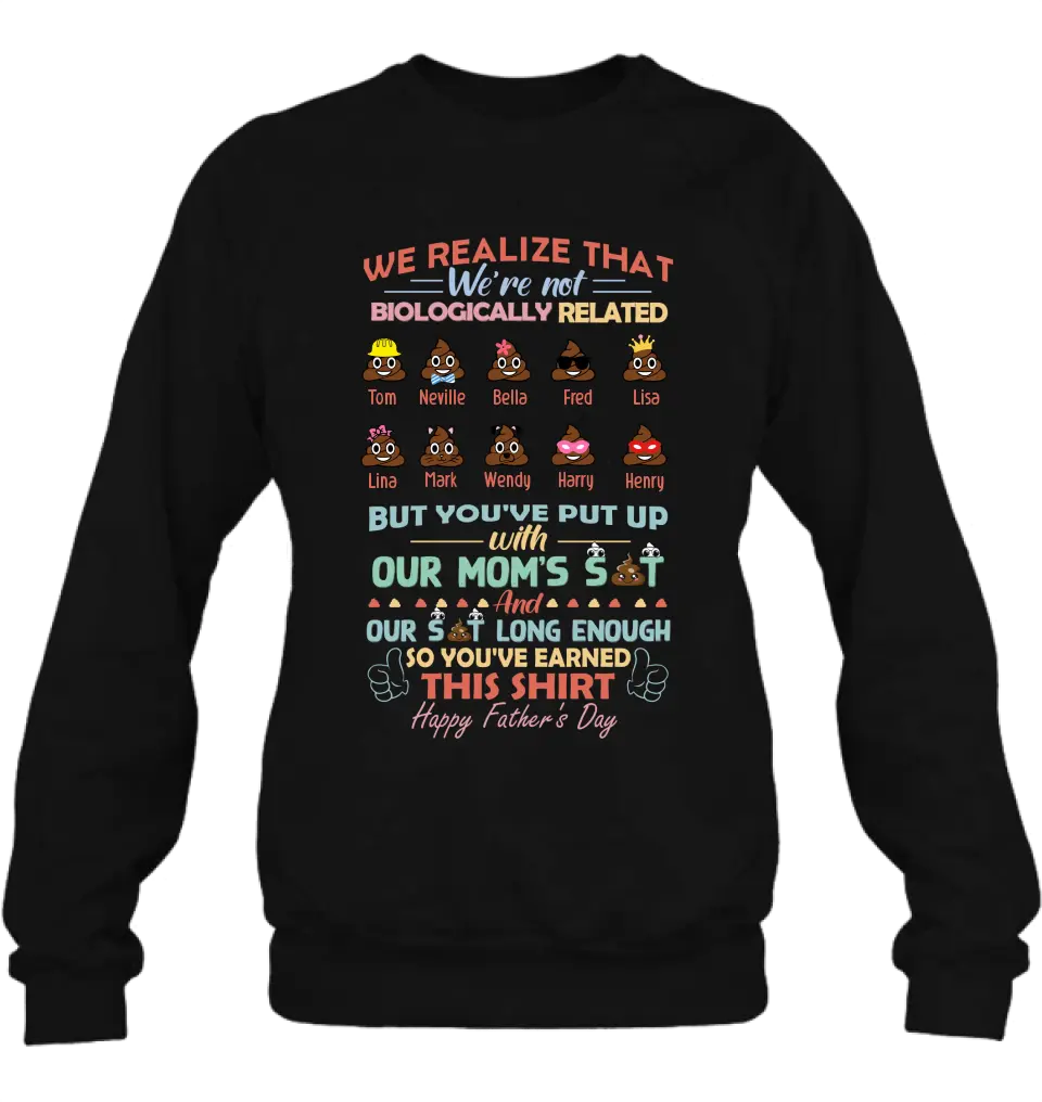 Personalized Stepdad Shirt/Hoodie - Up to 10 Children - Gift Idea For Father's Day - We Realize That We're Not Biologically Related