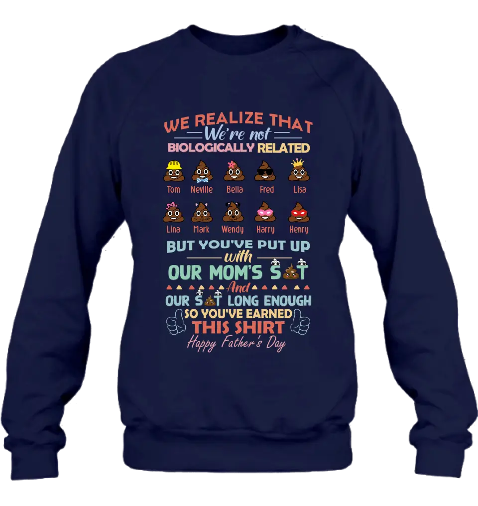 Personalized Stepdad Shirt/Hoodie - Up to 10 Children - Gift Idea For Father's Day - We Realize That We're Not Biologically Related