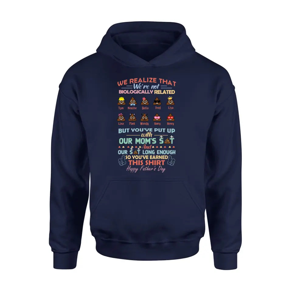 Personalized Stepdad Shirt/Hoodie - Up to 10 Children - Gift Idea For Father's Day - We Realize That We're Not Biologically Related