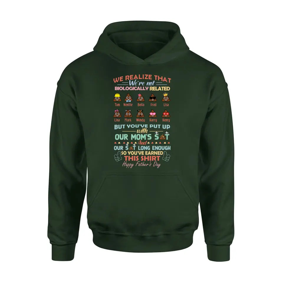Personalized Stepdad Shirt/Hoodie - Up to 10 Children - Gift Idea For Father's Day - We Realize That We're Not Biologically Related
