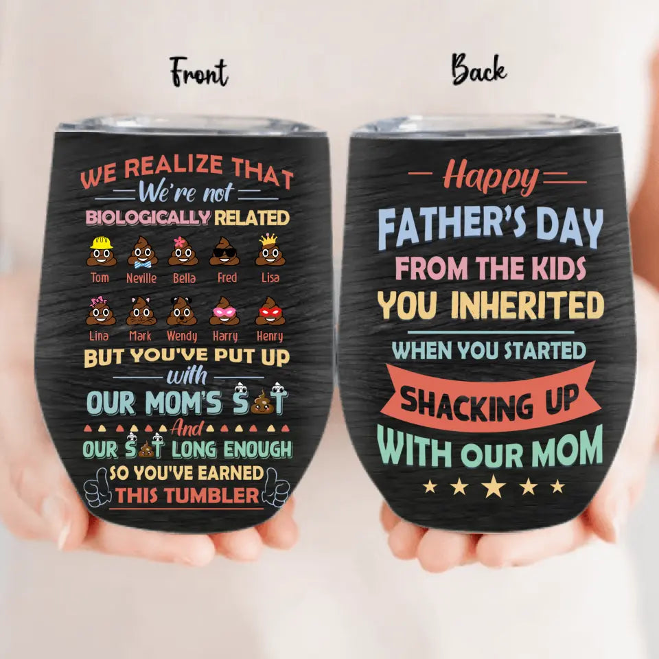Personalized Stepdad Wine Tumbler - Up to 10 Children - Gift Idea For Father's Day - We Realize That We're Not Biologically Related