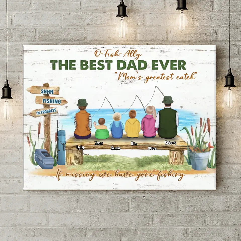 Personalized Fishing Family Canvas - Gift For Whole Family - O Fish Ally The Best Dad Ever Mom's Greatest Catch