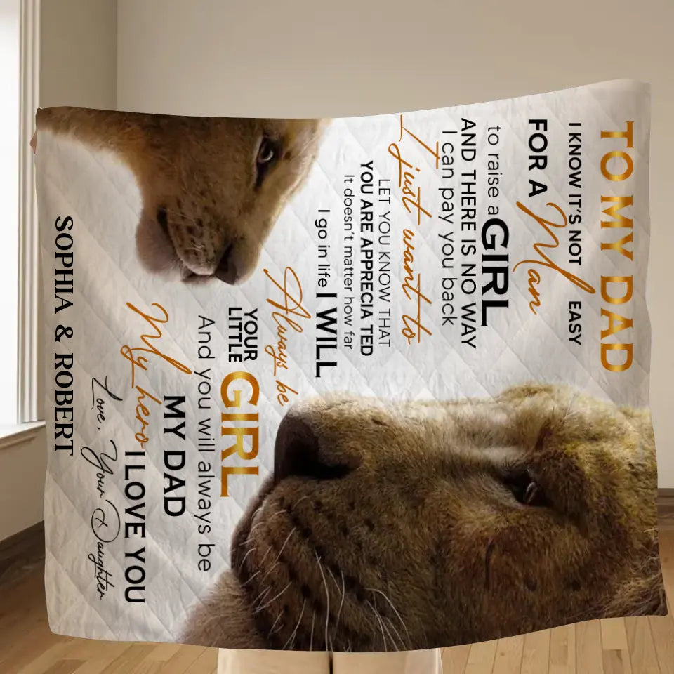 Personalized Father's Day Quilt/Fleece Throw Blanket - Gift Idea For Father's Day - To My Dad I Know It's Not Easy For A Man To Raise A Girl