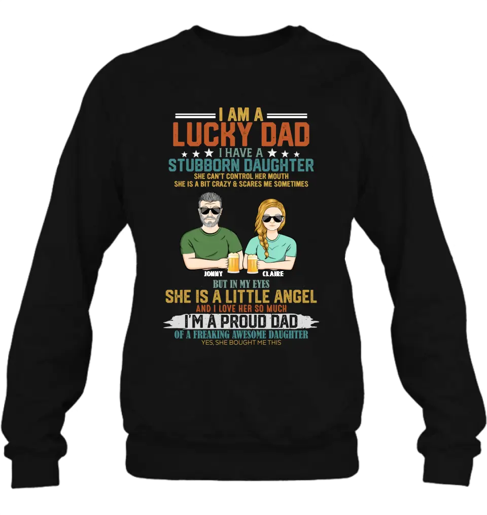 Personalized Dad Shirt/Hoodie - Father's Day Gift Idea for Dad - I Am A Lucky Dad