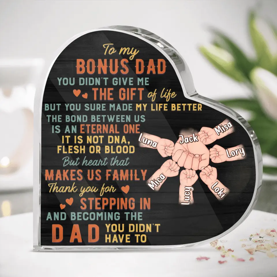 Personalized Bonus Dad Crystal Heart - Best Gift Idea For Father's Day - Up to 6 Kids - To My Bonus Dad You Didn't Give Me The Gift Of Life But You Sure Made My Life Better