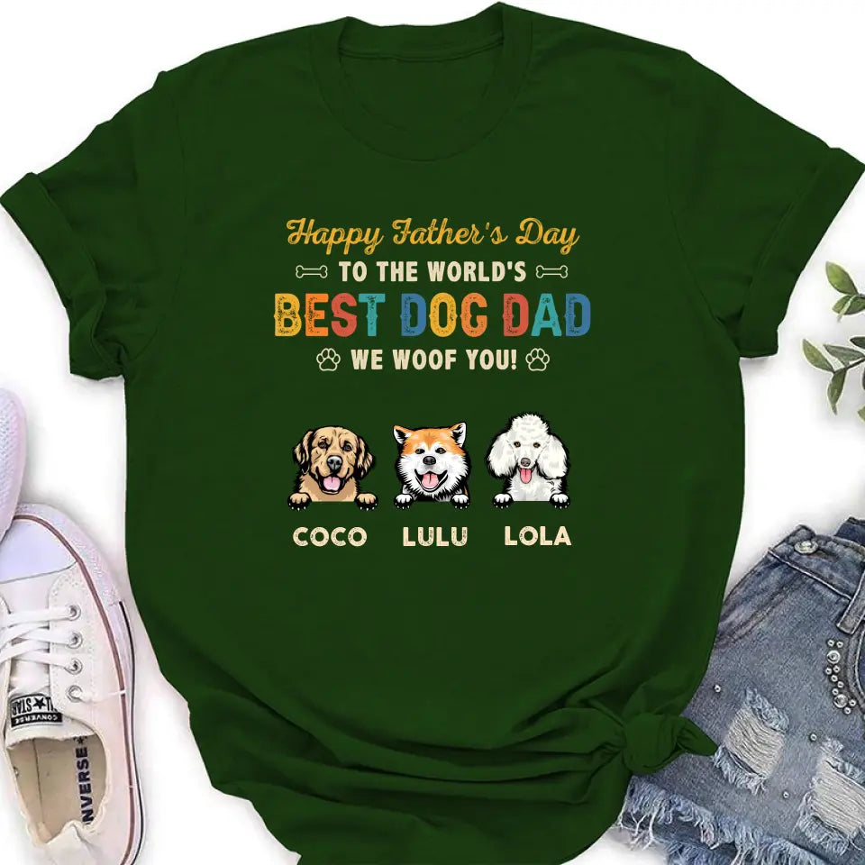 Personalized Dog Dad Shirt/Hoodie - Gift Idea For Father's Day/Dad/Dog Lovers - Up to 3 Dogs - Happy Father's Day To The World's Best Dog Dad We Woof You