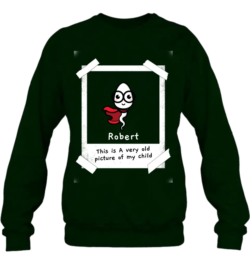 Personalized Sperms Shirt/Hoodie - Gift Idea For Father's Day - Up to 6 Sperms - This Is A Very Old Picture Of My Child