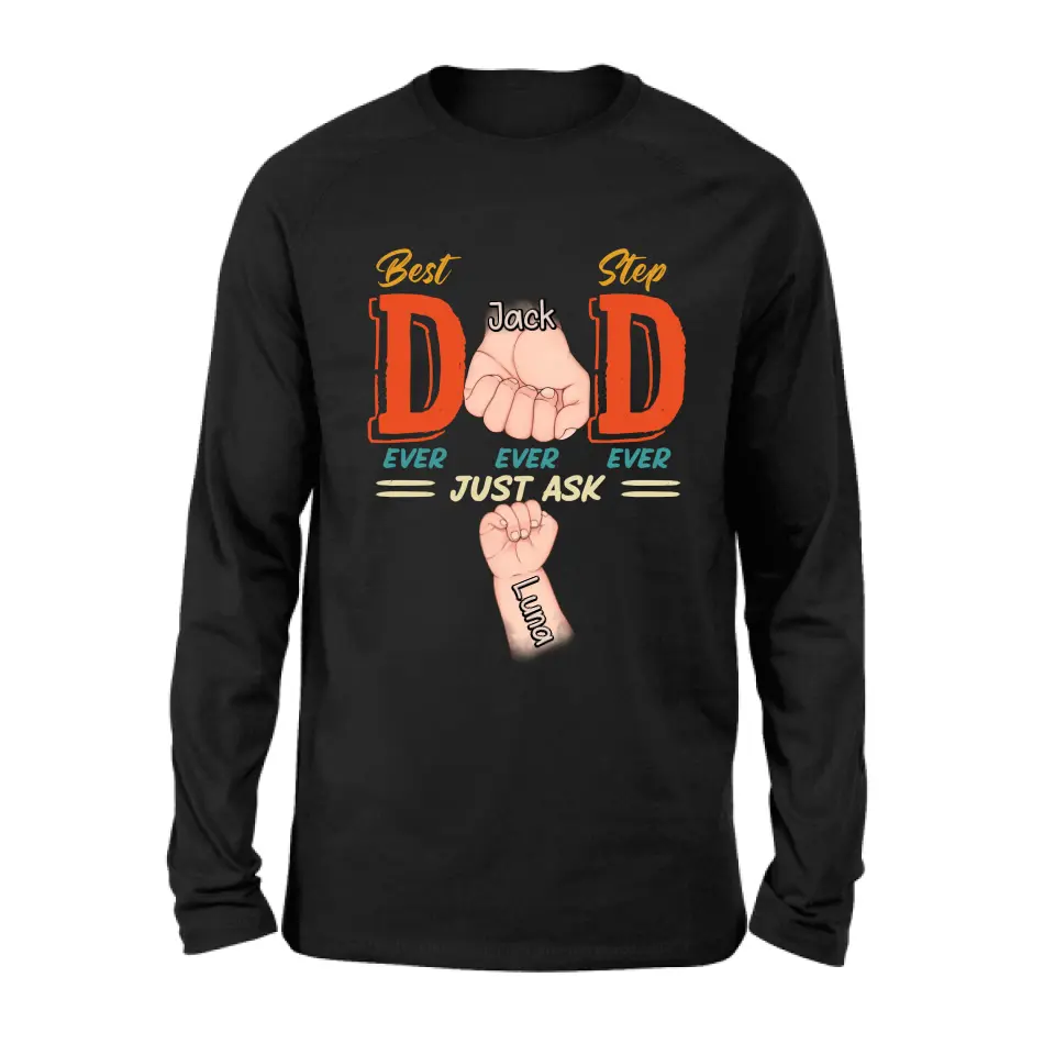 Personalized Dad Shirt/Hoodie - Father's Day Gift Idea for Dad/Father's Day - Up to 4 Kids - Best Dad Ever Ever Ever Just Ask