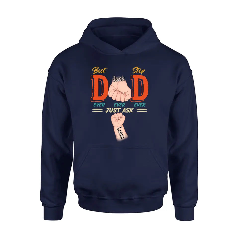 Personalized Dad Shirt/Hoodie - Father's Day Gift Idea for Dad/Father's Day - Up to 4 Kids - Best Dad Ever Ever Ever Just Ask
