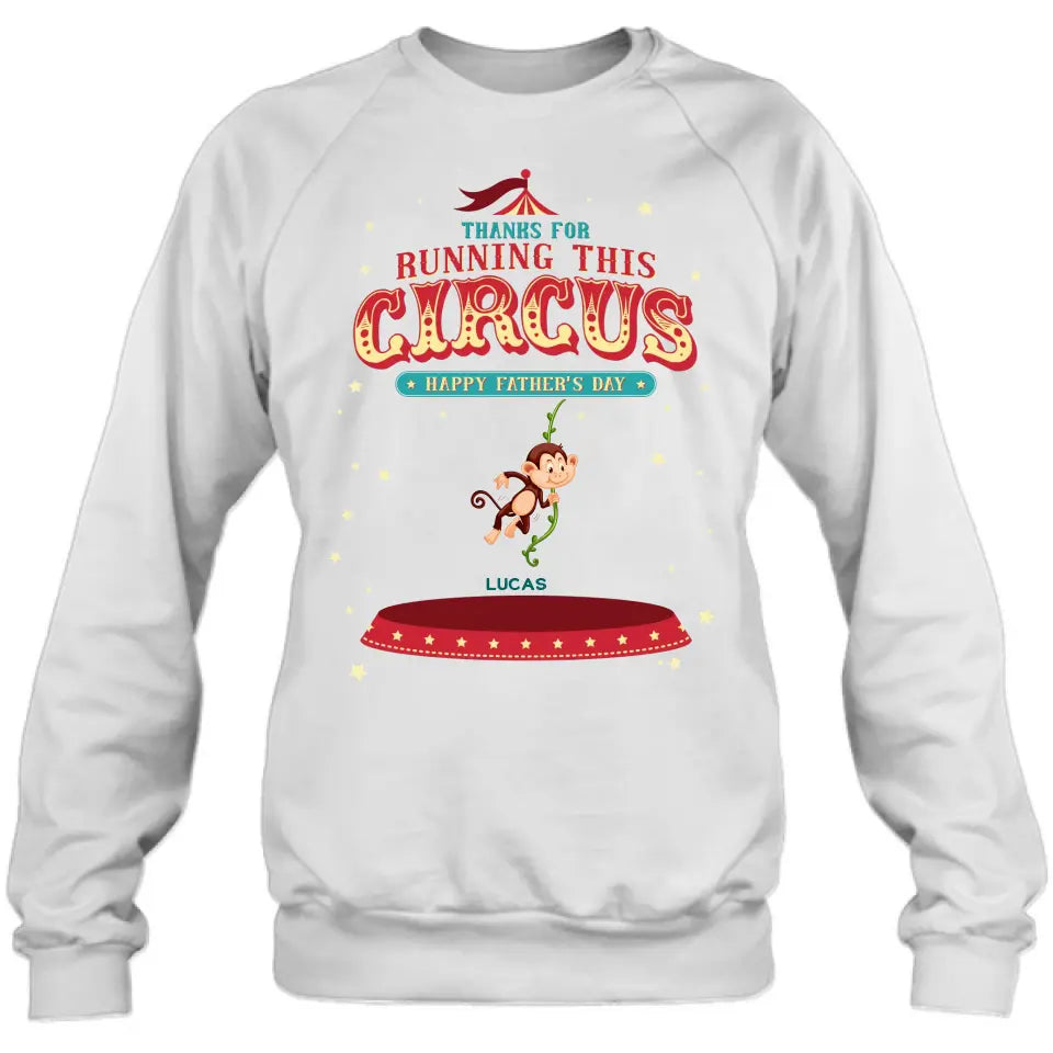 Personalized Father's Day Shirt/Hoodie - Up to 5 Children - Funny Gift Idea for Father's Day - Thanks For Running This Circus