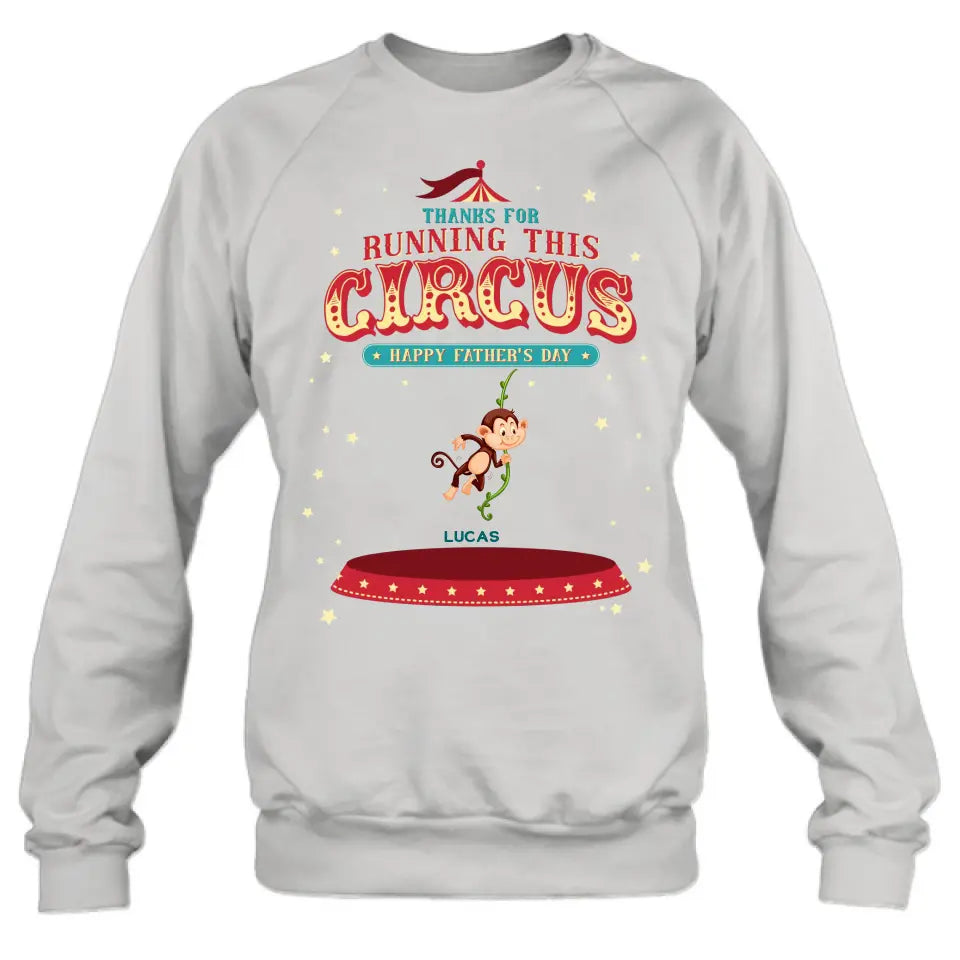 Personalized Father's Day Shirt/Hoodie - Up to 5 Children - Funny Gift Idea for Father's Day - Thanks For Running This Circus