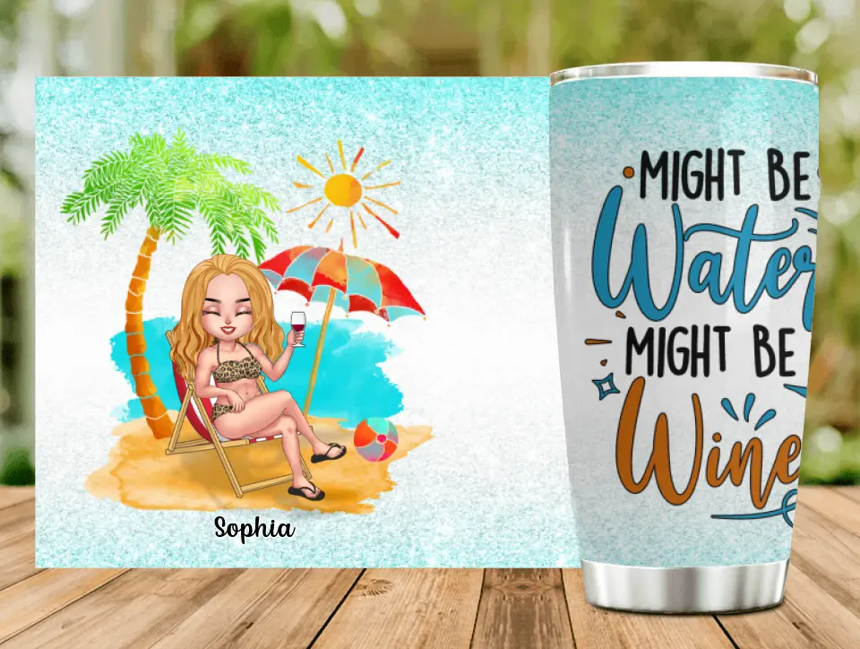Personalized Bikini Girl Tumbler - Gift Idea For Friends - Might Be Water Might Be Wine
