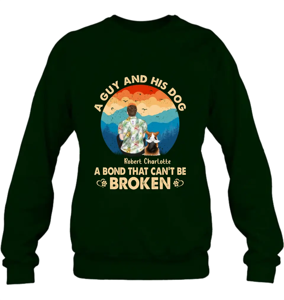 Personalized Dog Dad Shirt/Hoodie - Father's Day Gift Idea for Dad/Dog Lovers - Up to 4 Dogs - A Guy And His Dog A Bond That Can't Be Broken