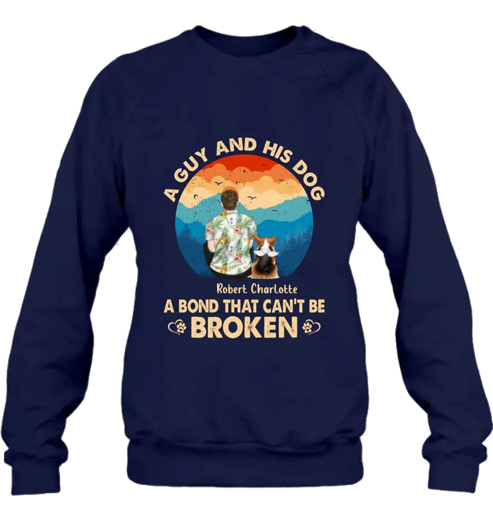 Personalized Dog Dad Shirt/Hoodie - Father's Day Gift Idea for Dad/Dog Lovers - Up to 4 Dogs - A Guy And His Dog A Bond That Can't Be Broken