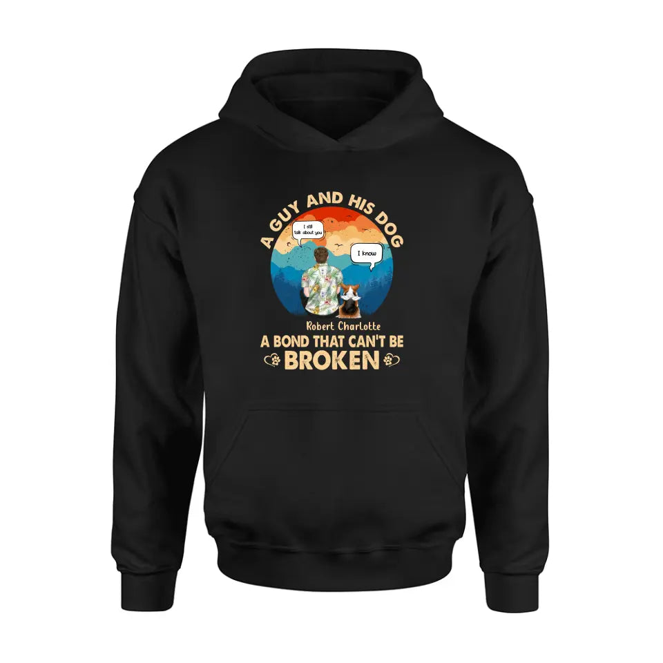 Personalized Dog Dad Shirt/Hoodie - Gift Idea For Father's Day/Dog Lovers - Up to 4 Dogs - A Guy And His Dog A Bond That Can't Be Broken