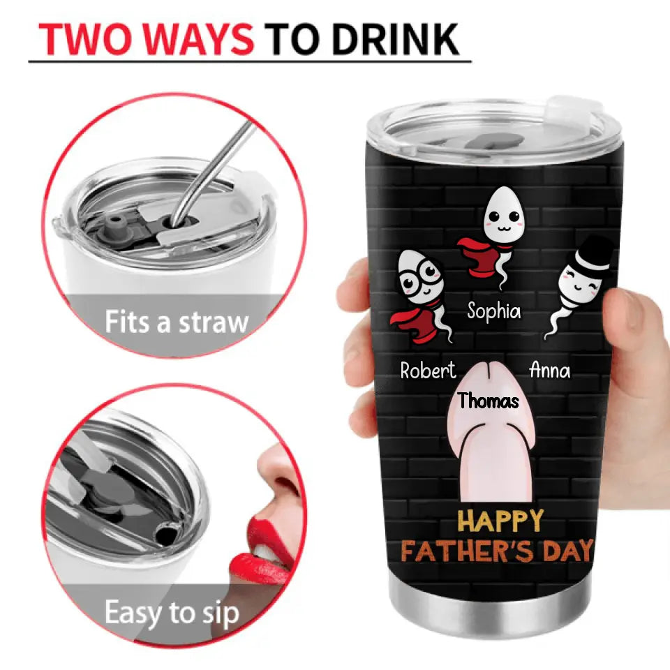 Personalized Sperms Tumbler - Gift Idea For Father's Day - Up to 3 Sperms - Letting You Into My Vagina Was The Best Decision Ever