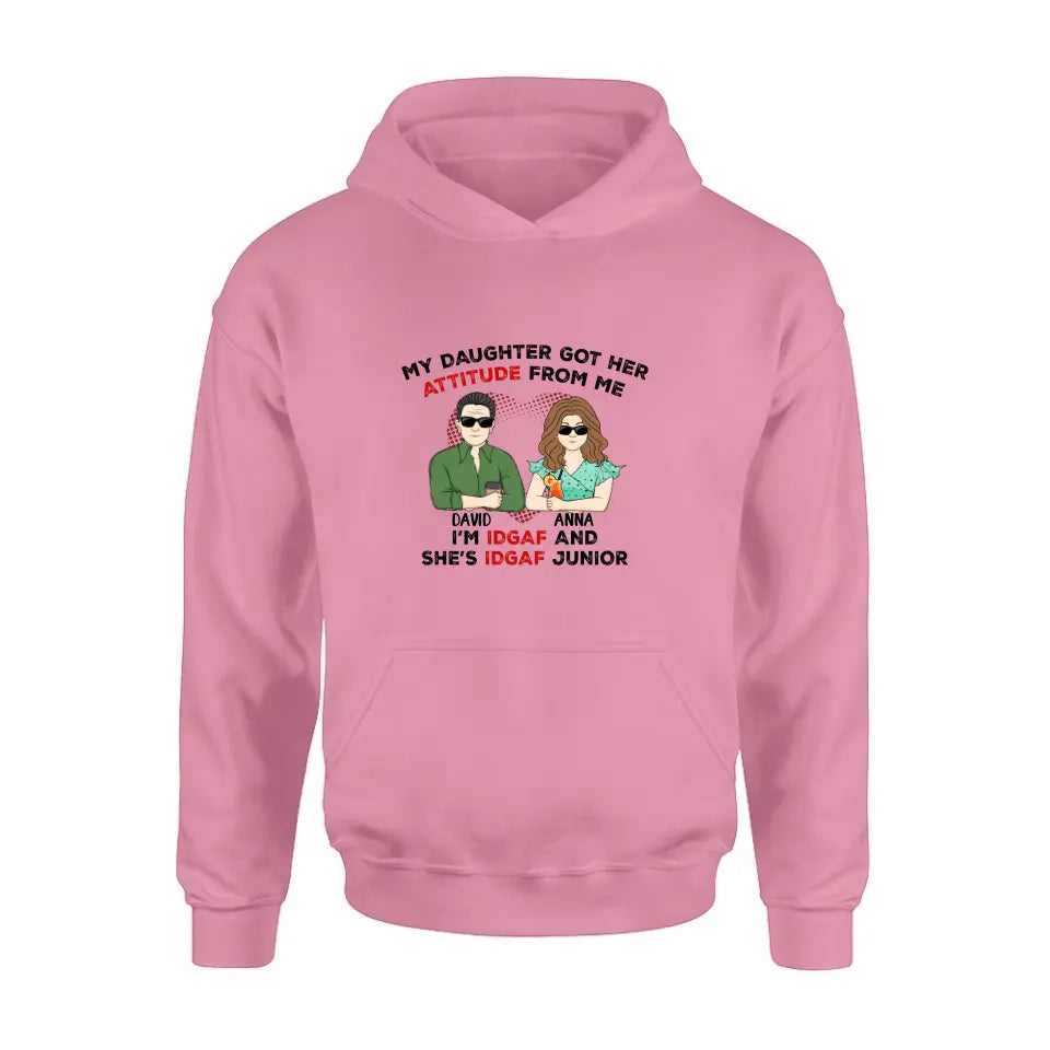 Personalized Dad Shirt/Hoodie - Father's Day Gift Idea for Him From Daughter - My Daughter Got Her Attitude From Me
