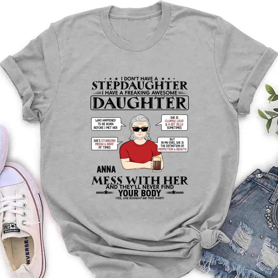 Personalized Stepdaughter Shirt/Hoodie - Father's Day Gift Idea For Dad - I Don't Have A Stepdaughter I Have A Freaking Awesome Daughter
