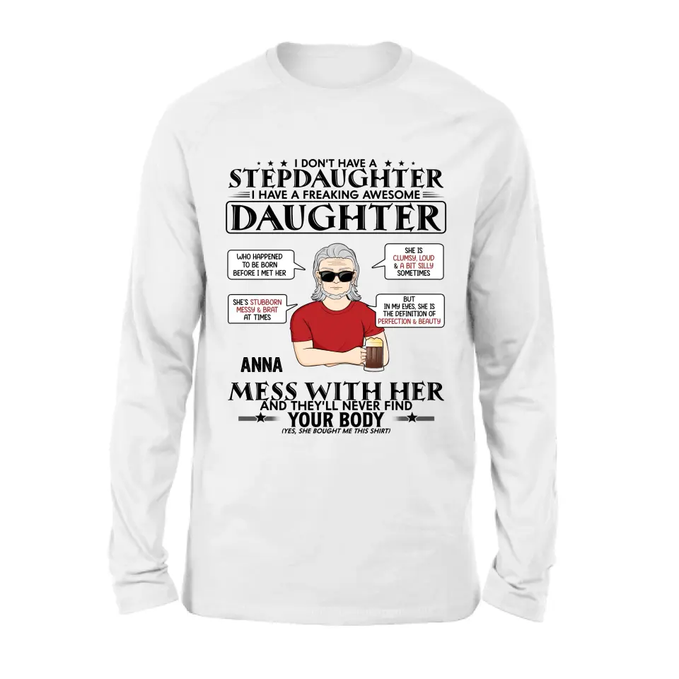 Personalized Stepdaughter Shirt/Hoodie - Father's Day Gift Idea For Dad - I Don't Have A Stepdaughter I Have A Freaking Awesome Daughter