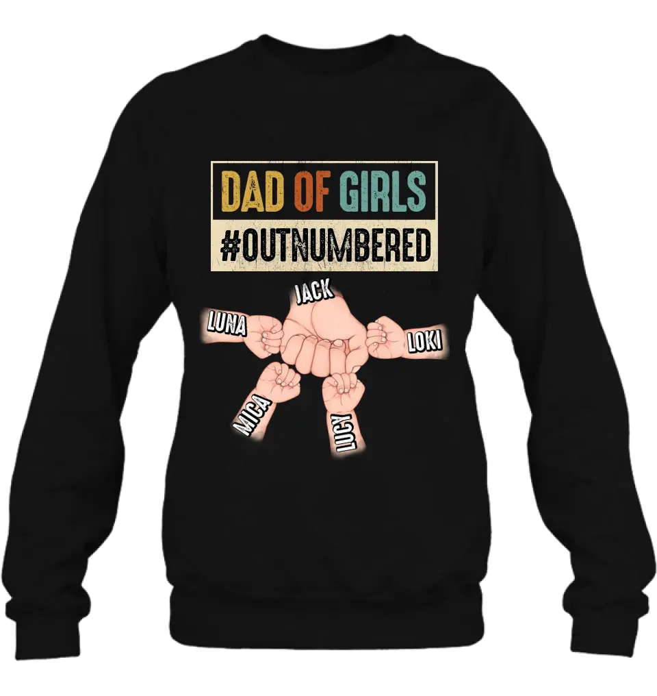 Personalized Dad Shirt/Hoodie - Gift Idea For Father's Day/Dad - Up to 4 Kids - Dad Of Girls