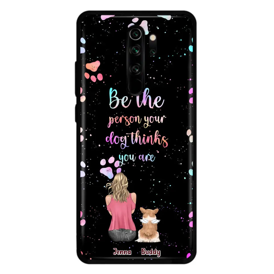 Personalized Dog Mom Phone Case - Up to 5 Dogs - Gift Idea For Dog Lovers - Be The Person Your Dog Thinks You Are - Case for Xiaomi/Huawei/Oppo