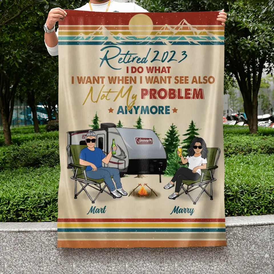 Personalized Couple Camping Flag Sign - Gift Idea For Camping Lovers/Couple - Retired 2023 I Do What I Want When I Want To See Also Not My Problem Anymore