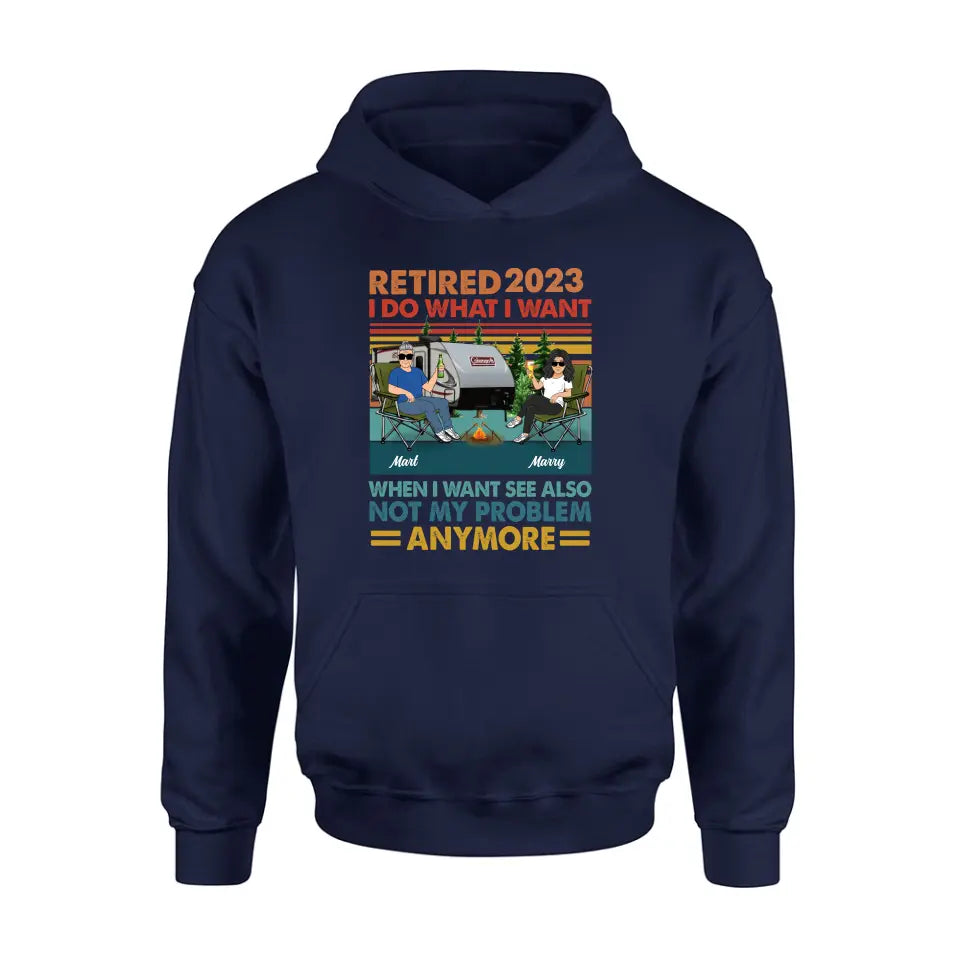 Personalized Couple Camping Shirt/Hoodie - Gift Idea For Camping Lovers/Couple - Retired 2023 I Do What I Want When I Want To See Also Not My Problem Anymore
