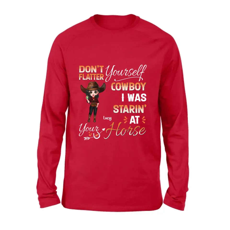 Personalized Horse Lover Shirt/Hoodie - Gift Idea for Horse Lovers - Don't Flatter Yourself CowBoy I Was Starin' At Your Horse