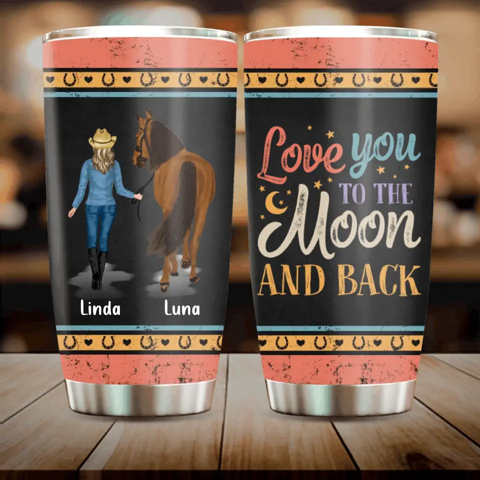 Personalized Horse Girl Tumbler - Gift Idea For Horse Lovers/Girl - Up to 6 Horses - Love You To The Moon And Back
