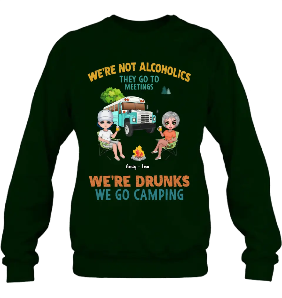 Personalized Camping Shirt/Hoodie - Up to 6 People - Gifts Idea for Friends/Camping Lovers - We're Not Alcoholics