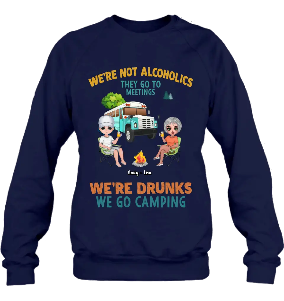 Personalized Camping Shirt/Hoodie - Up to 6 People - Gifts Idea for Friends/Camping Lovers - We're Not Alcoholics
