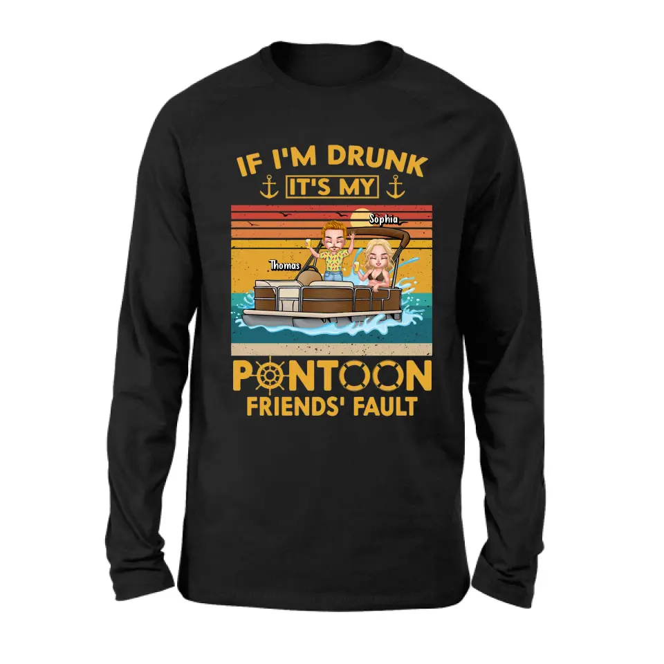 Personalized Pontoon Friends Shirt/Hoodie - Best Gift Idea For Pontoon Lovers/Friends - If I'm Drunk It's My Pontoon Friends' Fault