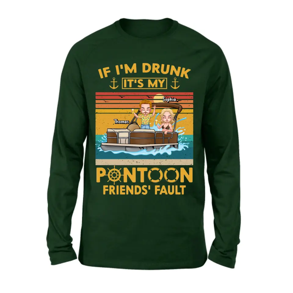 Personalized Pontoon Friends Shirt/Hoodie - Best Gift Idea For Pontoon Lovers/Friends - If I'm Drunk It's My Pontoon Friends' Fault