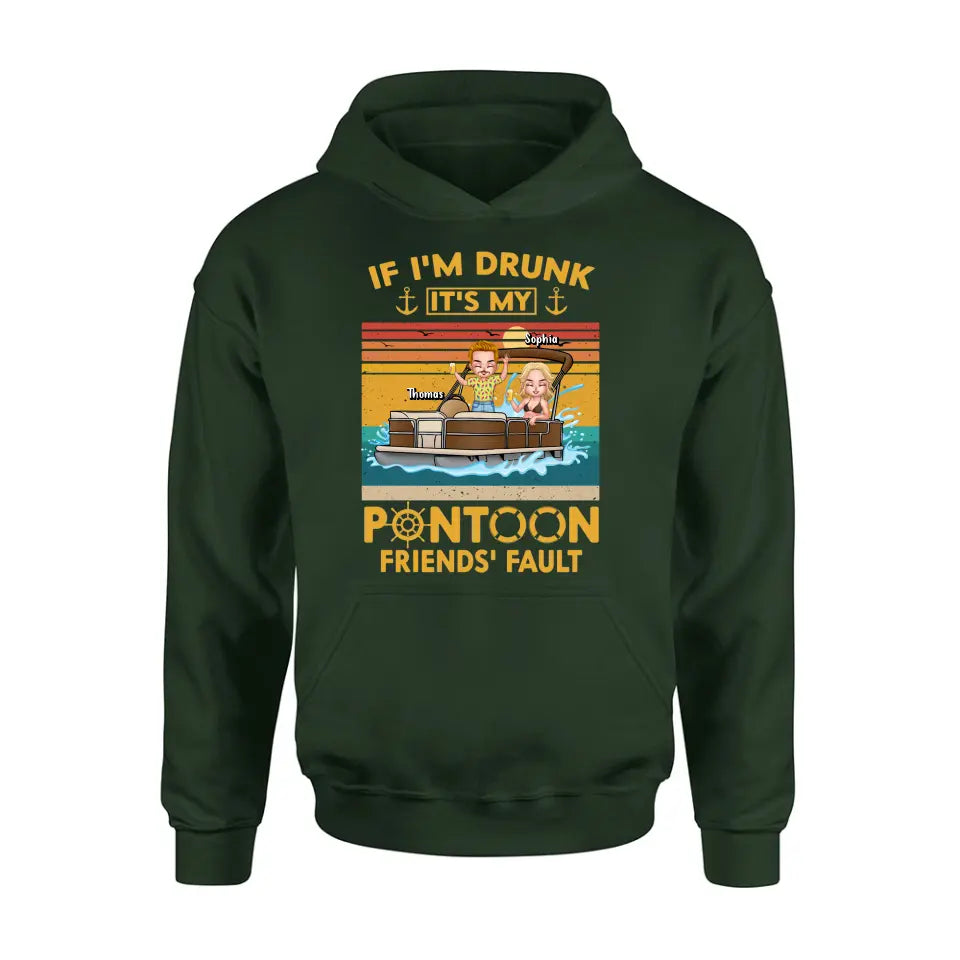 Personalized Pontoon Friends Shirt/Hoodie - Best Gift Idea For Pontoon Lovers/Friends - If I'm Drunk It's My Pontoon Friends' Fault