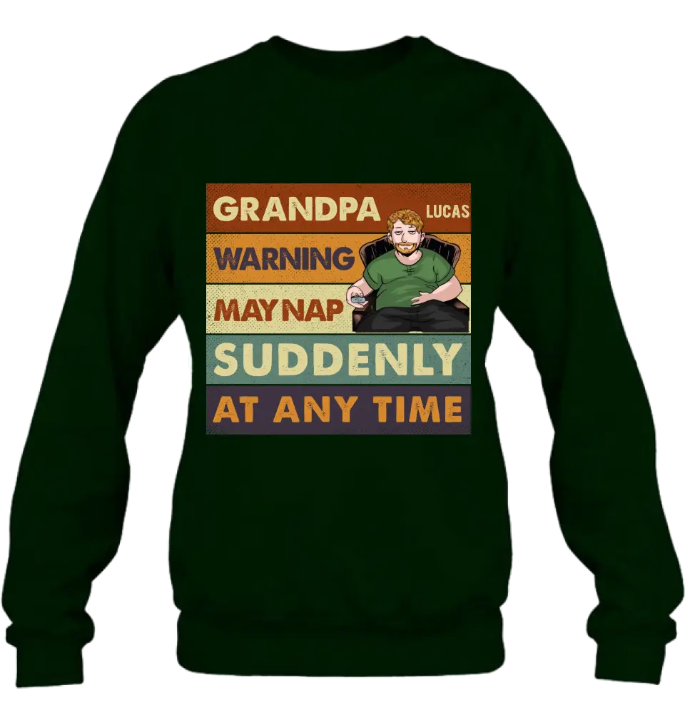 Personalized Funny Grandpa Shirt/Hoodie - Best Gift Idea For Grandpa - Grandpa Warning May Nap Suddenly At Any Time