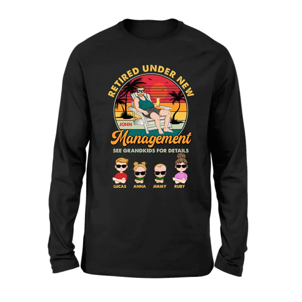 Personalized Retired Old Man Shirt/Hoodie - Up to 4 Kids - Gift Idea for Grandpa/Retirement Gift - Retired Under New Management See Grandkids For Details