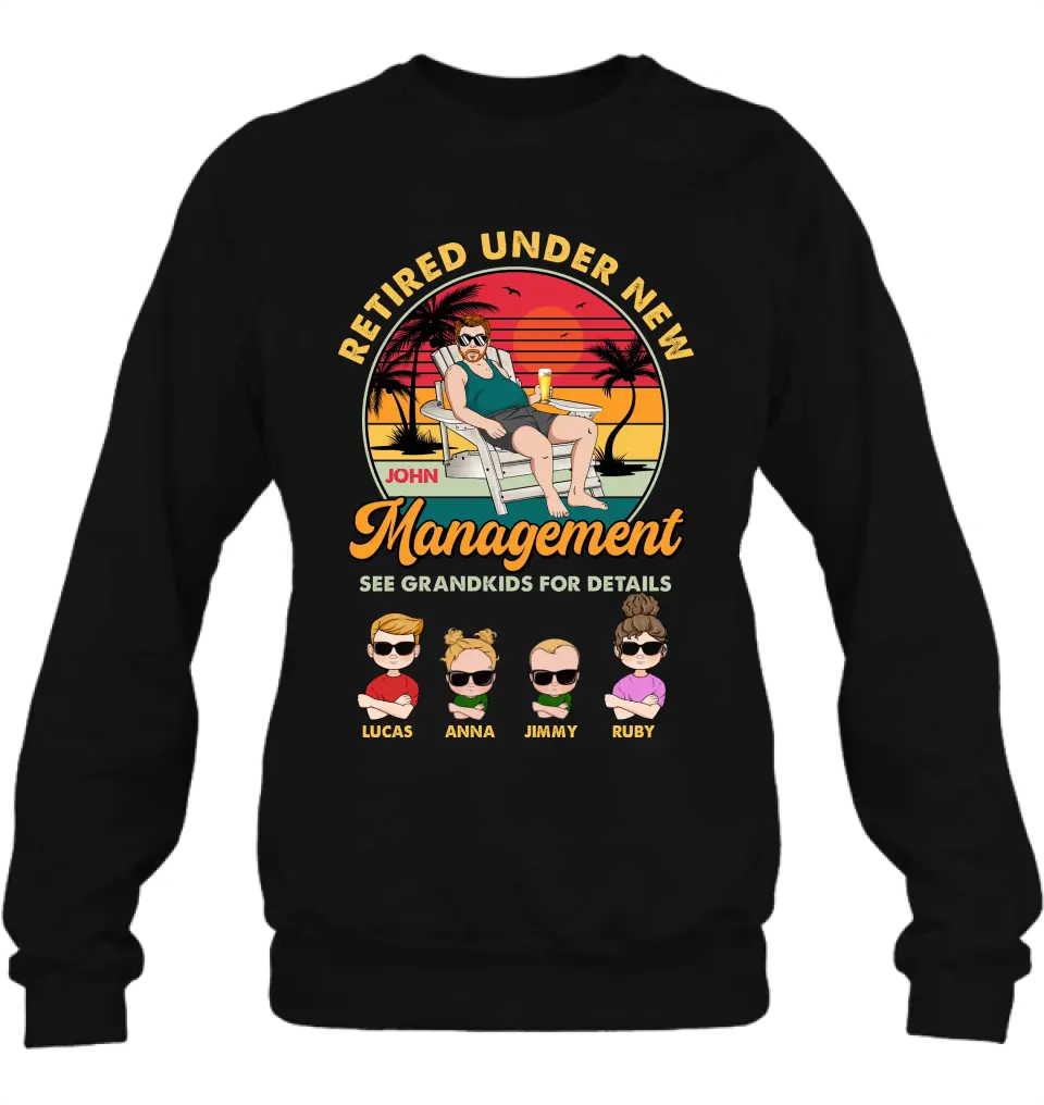 Personalized Retired Old Man Shirt/Hoodie - Up to 4 Kids - Gift Idea for Grandpa/Retirement Gift - Retired Under New Management See Grandkids For Details