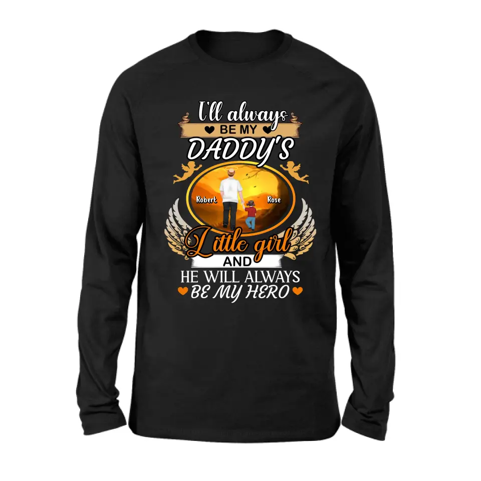 Personalized Memorial Dad Shirt/Hoodie - Memorial Gift Idea For Father - I'll Always Be My Daddy's Little Girl And He Will Always Be My Hero