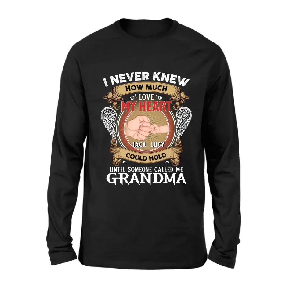 Personalized Grandma Shirt/Hoodie - Gift Idea for Grandma - Up to 4 Kids - I Never Knew How Much Love My Heart Could Hold Until Someone Called Me Grandma