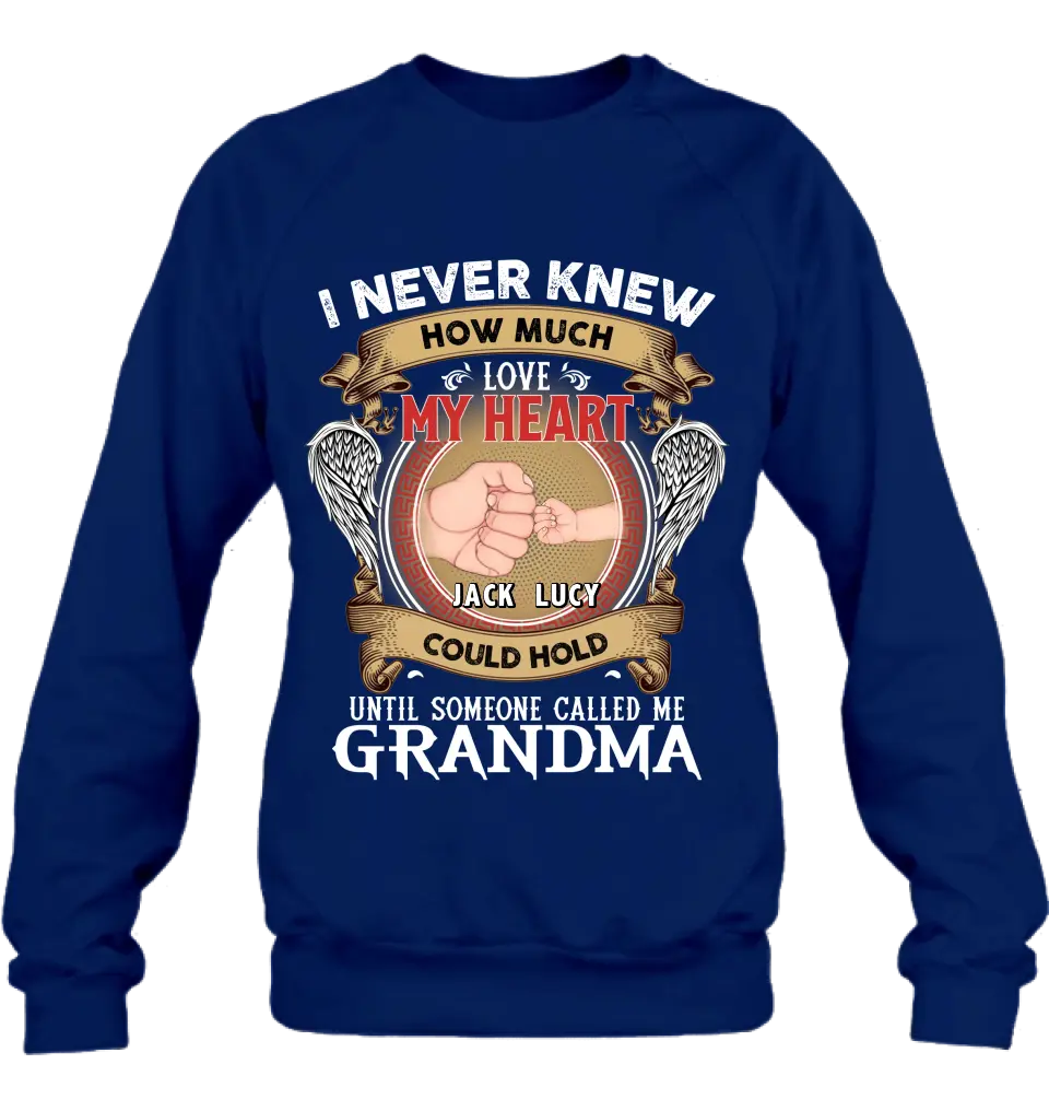 Personalized Grandma Shirt/Hoodie - Gift Idea for Grandma - Up to 4 Kids - I Never Knew How Much Love My Heart Could Hold Until Someone Called Me Grandma