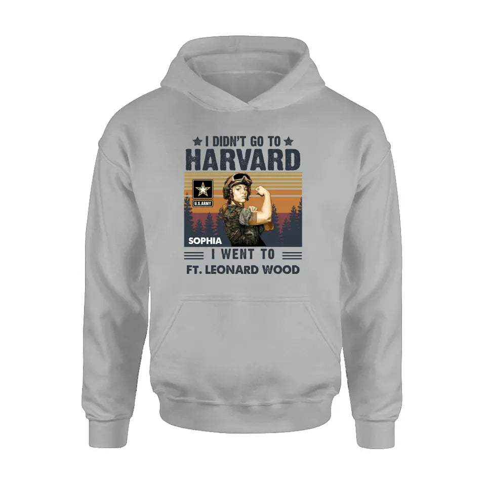 Personalized Female Veteran Shirt/Hoodie - Gift Idea for Veteran/Mom/Grandma - I Didn't Go To Harvard