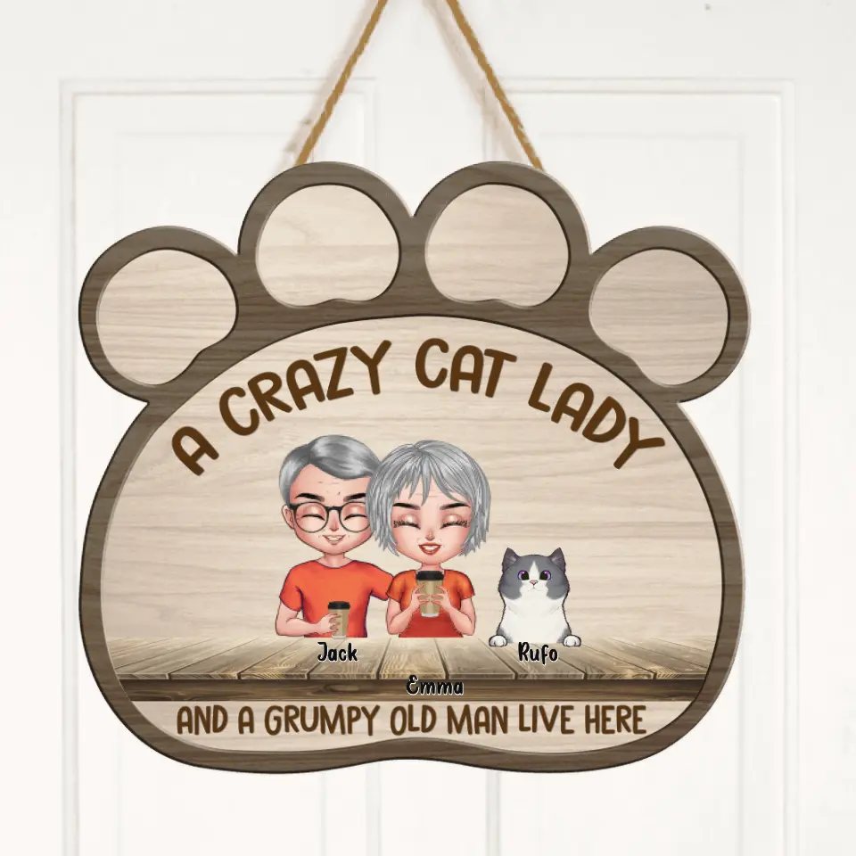 Personalized A Crazy Lady Paw Door Sign - Up to 6 Pets - Best Gift For Cat/Dog Lovers/Couple - A Crazy Cat Lady And A Grumpy Old Man Live Here