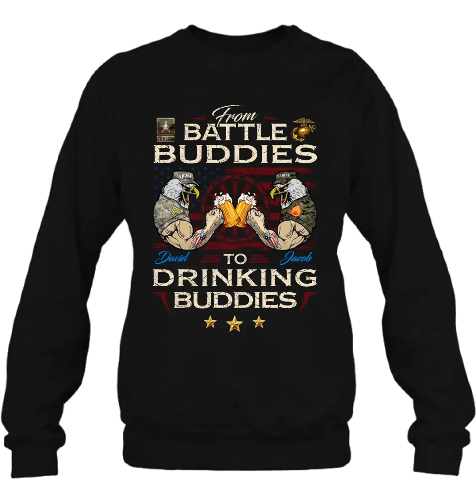 Personalized Veteran Shirt/Sweatshirt/Hoodie - Gift Idea For Veteran - From Battle Buddies To Drinking Buddies