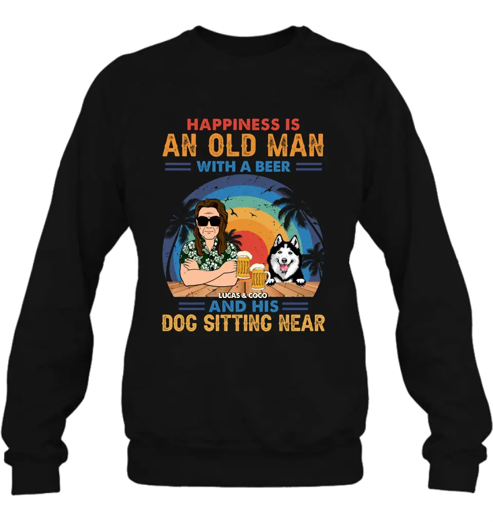 Personalized Dog Shirt/Hoodie - Gift Idea For Dog Lovers - Happiness Is An Old Man With A Beer And His Dog Sitting Near
