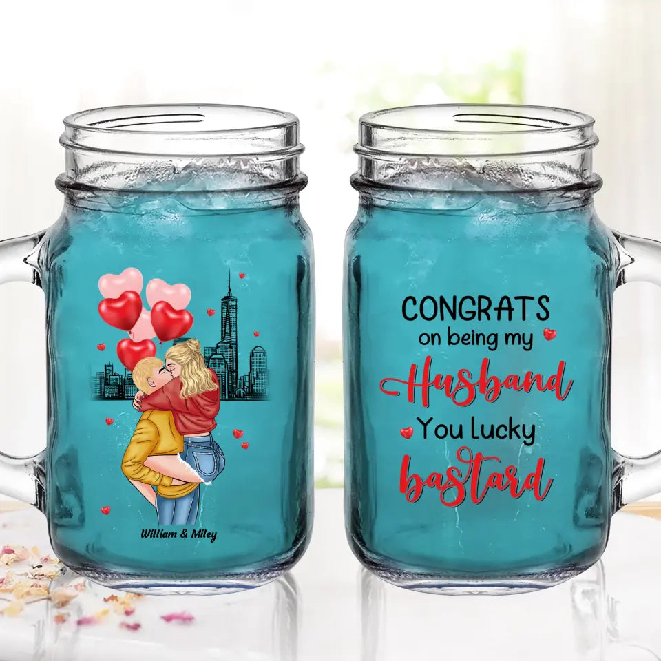 Personalized Couple Mason Jug With Lid and Straw - Gift Idea For Him/ Husband - Congrats On Being My Husband