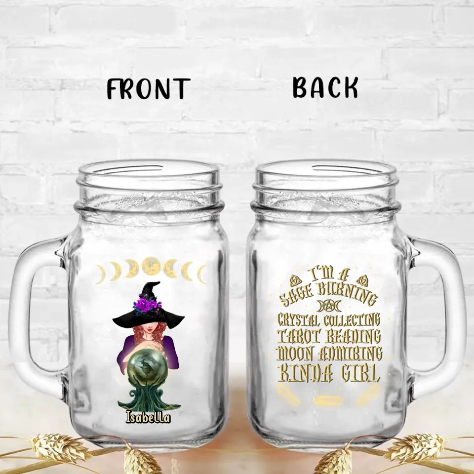 Personalized Witch Mason Jug - Halloween Gift Idea For Witch Lovers - I'm A Sage Burning Crystal Collecting Tarot Reading Moon Admiring Kinda Girl