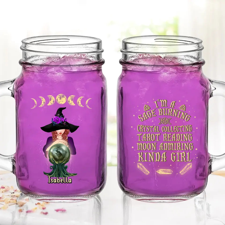 Personalized Witch Mason Jug - Halloween Gift Idea For Witch Lovers - I'm A Sage Burning Crystal Collecting Tarot Reading Moon Admiring Kinda Girl