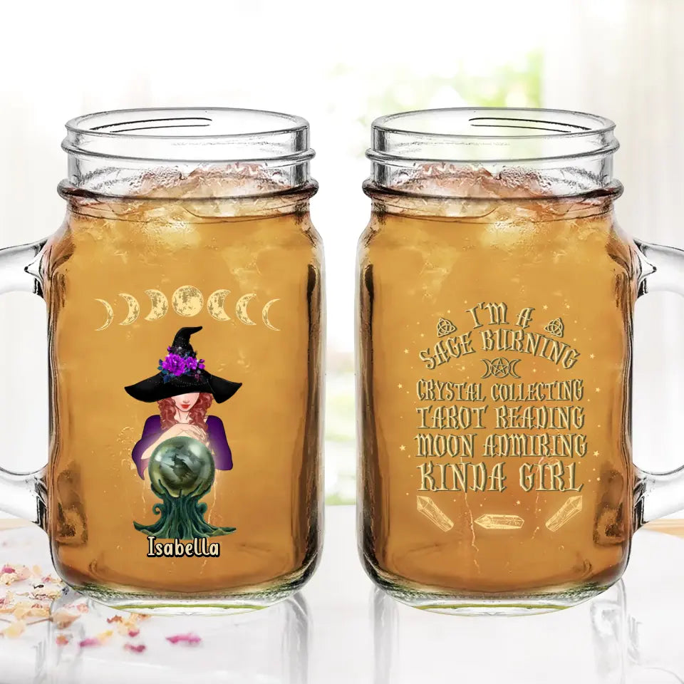Personalized Witch Mason Jug - Halloween Gift Idea For Witch Lovers - I'm A Sage Burning Crystal Collecting Tarot Reading Moon Admiring Kinda Girl