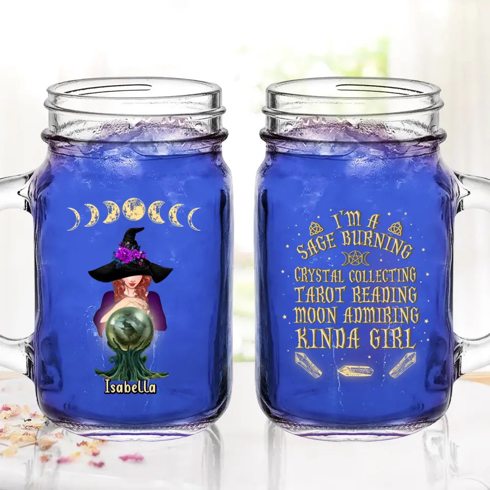 Personalized Witch Mason Jug - Halloween Gift Idea For Witch Lovers - I'm A Sage Burning Crystal Collecting Tarot Reading Moon Admiring Kinda Girl